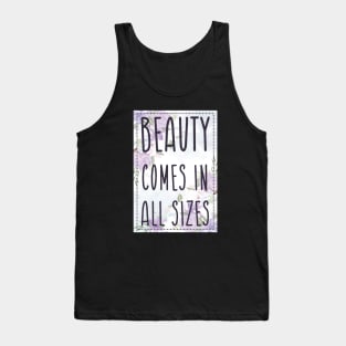 Beauty Comes in All Sizes Tank Top